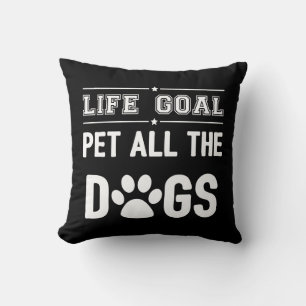 Coussin Objectif de vie : Pet Tous les Chiens II
