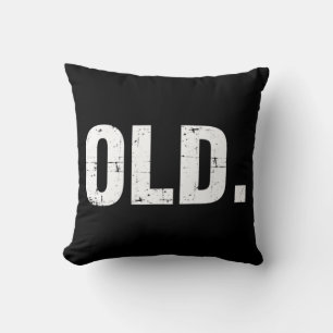 Coussin Old Fun 40th 50th 60th 70th Birthday Gag partie ca