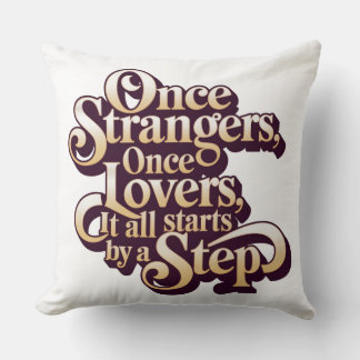 Coussin Once Strangers Lovers Step Quote 