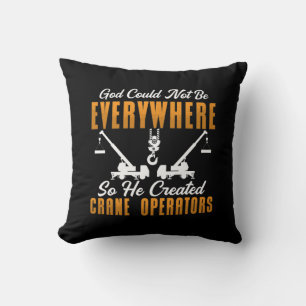 Coussin Opérateur de grue Dieu ne pouvait pas être partout
