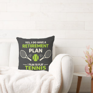 Coussin Oui, j'ai un plan de retraite Tennis