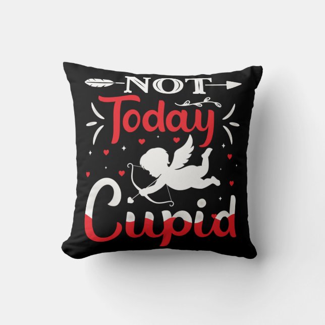 Coussin Pas aujourd'hui Cupidé Drôle Saint Valentin (Recto)