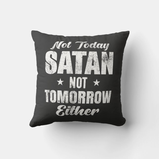 Coussin Pas Aujourd'Hui Satan Pas Demain (Verso)