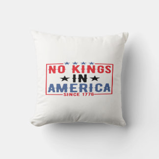 Coussin Pas de rois en Amérique depuis 1776 Patriote Indép