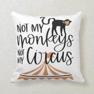 Coussin Pas mes singes, pas mon cirque