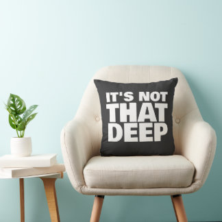 Coussin Pas si Profond, Drôle Typographie Design, Noir