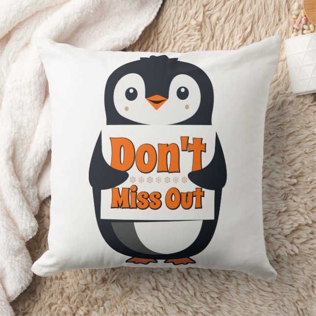 Coussin Penguin Don't Miss Out Throw Pillow (Couverture)