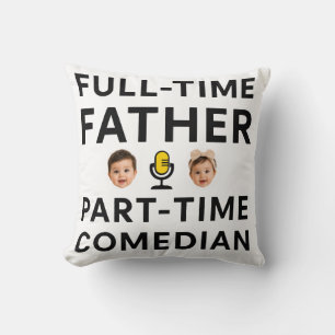 Coussin Père à plein temps, comique à temps partiel