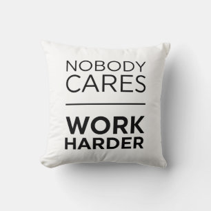 Coussin Personne Ne Se Soucie De Travailler Plus Dur