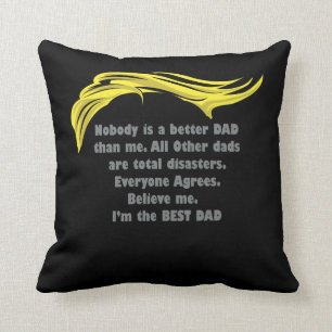 Coussin Personne n'est un meilleur papa que moi - Trump le