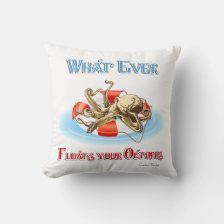 Coussin Peu importe ce qui flotte votre poulpe
