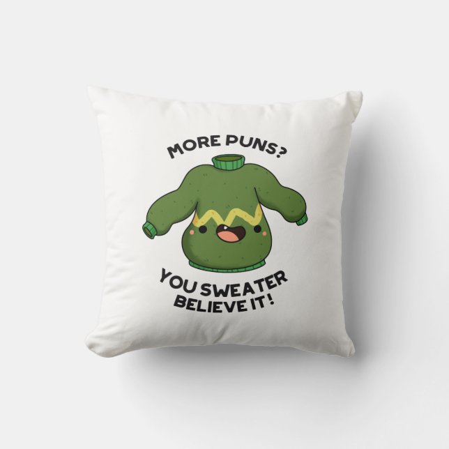 Coussin Plus De Puns Vous Sweater Croyez Que C'Est Drôle P (Recto)