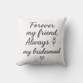 Coussin Pour toujours mon ami Bridesmaid Cadeau - Toujours