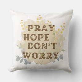 Coussin Pray, Hope, Don't Worry Catholic Floral Pillow