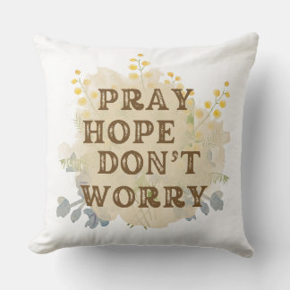 Coussin Pray, Hope, Don't Worry Catholic Floral Pillow