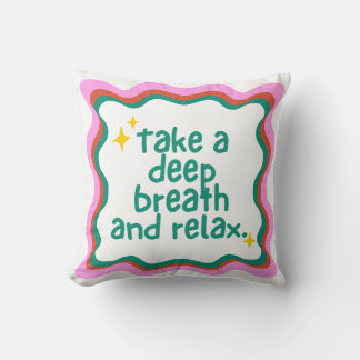 Coussin Prenez une grande inspiration et détendez-vous