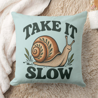 Coussin Prenez Votre Temps - Escargot Fantaisiste de la Fo