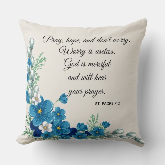 Coussin Priez, espoir et n'inquiétez pas les fleurs de (Recto)