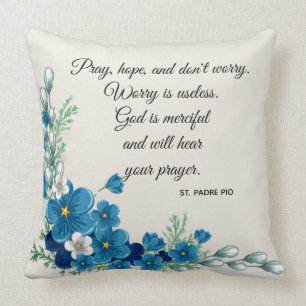 Coussin Priez, espoir et n'inquiétez pas les fleurs de