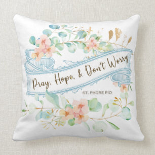 Coussin Priez, l'espoir et ne vous inquiétez pas la flora