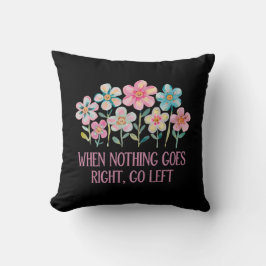 Coussin Quand rien ne va droit, allez à gauche