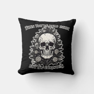 Coussin Quand tu es mort à l'intérieur mais c'est un sapin