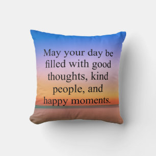 Coussin Que Votre Journée Soit Remplie De Bonnes Pensées