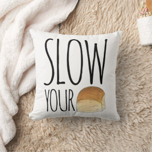 Coussin Ralentissez Votre Roue Dîner Foodie Dîner Boulange