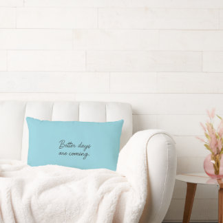 Coussin Rectangle De Meilleurs Jours Viennent - Citation Inspiration