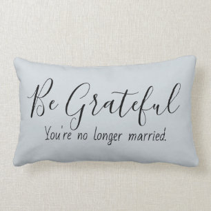 Coussin Rectangle Grateful Plus Marié Citation amusante