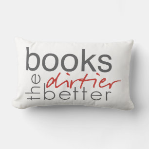 Coussin Rectangle Livres Dirtier the Better