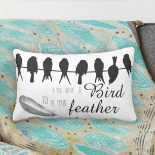 Coussin Rectangle Si vous étiez l'Oiseau je serais votre Plume
