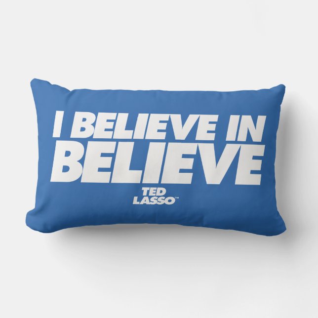 Coussin Rectangle Ted Lasso | I Believe in Believe (Recto)