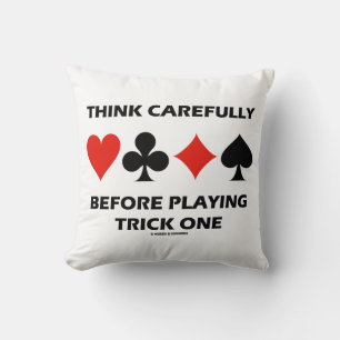 Coussin Réfléchissez prudemment avant de jouer à Trick One