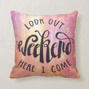 Coussin Regardez le week-end ici que je viens