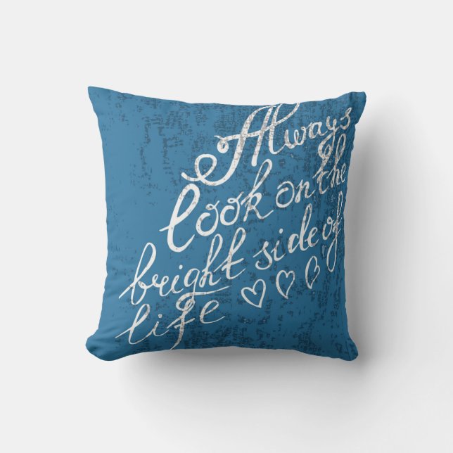 Coussin Regardez toujours du bon côté de la vie (Recto)