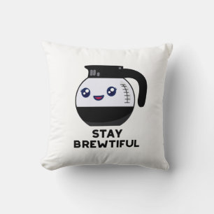 Coussin Restez Brewtiful Funny Coffee Pot Pun
