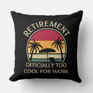 Coussin Retraite Officiellement Trop Cool Pour La Retraite