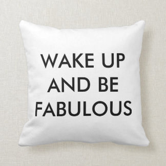 Coussin Réveillez-vous et soyez le carreau fabuleux 16" x