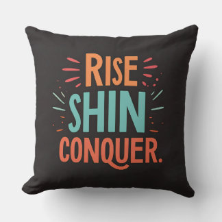 Coussin Rise Shine Conquer