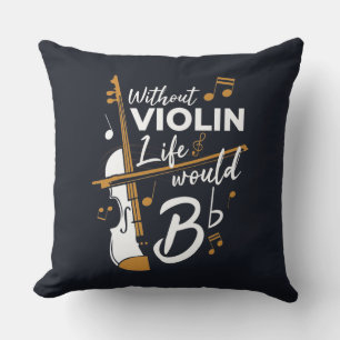 Coussin Sans Violon La Vie Serait Plat Musicien