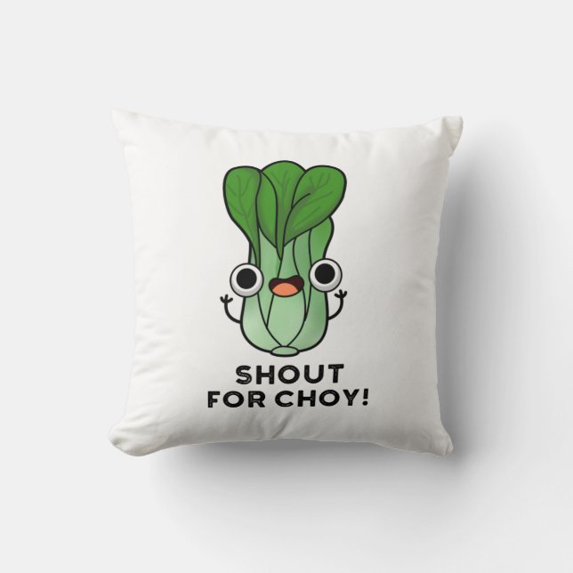 Coussin Shout For Choy Funny Veggie Bok Choy Pun (Recto)