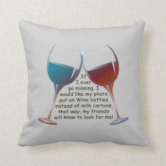 Coussin Si je vais jamais manquer… le vin d'amusement