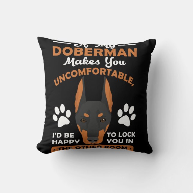 Coussin Si Mon Doberman Vous Rend Inconfortable (Recto)