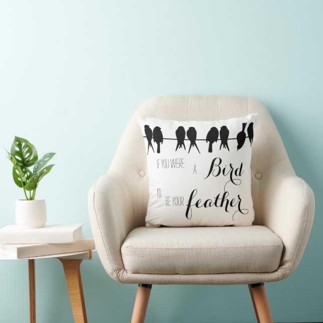 Coussin Si tu étais l'Oiseau, je serais ta plume (Chaise)