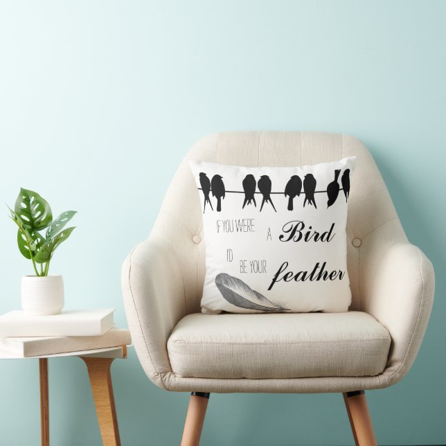 Coussin Si tu étais l'Oiseau, je serais ta plume (Chaise)