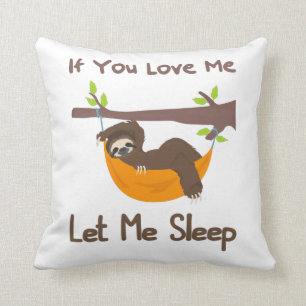 Coussin Si tu m'aimes, laisse-moi dormir drôle