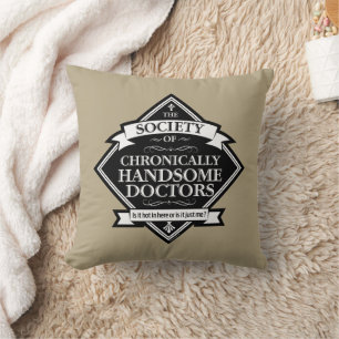 Coussin Société des docteurs Chroniquement beaux - drôle D