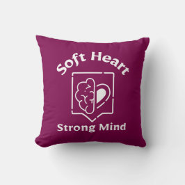 Coussin Soft Heart Strong Mind Throw Pillow