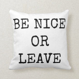 Coussin Sois gentil ou partez